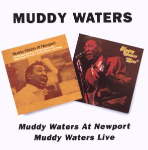 Waters,Muddy - At Newport/Muddy Waters Live
