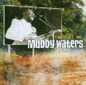 Waters,Muddy - They Call Me Muddy Waters