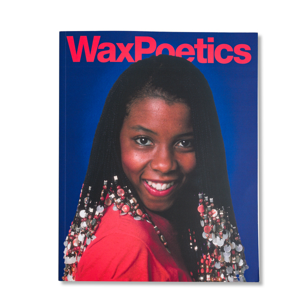 Wax Poetics - WAX POETICS JOURNAL 2022 ISSUE 3