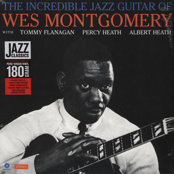 Wes Montgomery - The Incredible Jazz Guitar Of Wes Montgomery