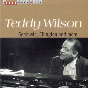 Wilson,Teddy - Gershwin,Ellington And More