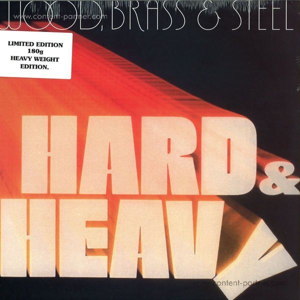 Wood, Brass & Steel - Hard & Heavy (Ltd. 180g LP/Remastered)