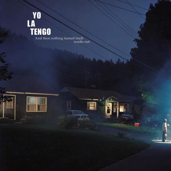 YO LA TENGO - AND THEN NOTHING TURNED ITSELF INSIDE-OUT