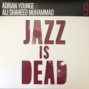 YOUNGE, ADRIAN/ALI SHAHEED MUHAMMAD - JAZZ IS DEAD 009 INSTRUMENTALS - LTD STANDARD (Back)