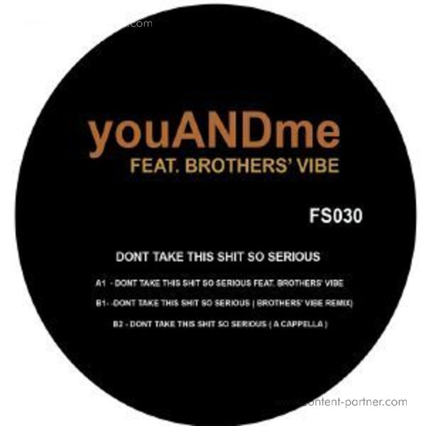 Youandme Feat Brothers'vibe - Don't Take This Shit So Serious