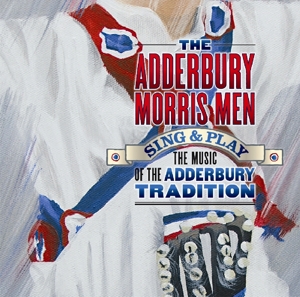 adderbury morris men - sing & play the music of the adderbury