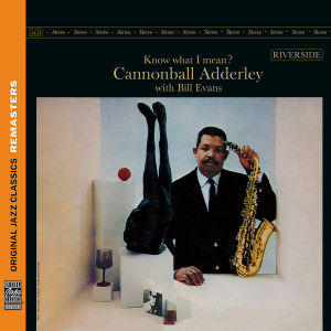 adderley,cannonball with evans,bill - know what i mean?