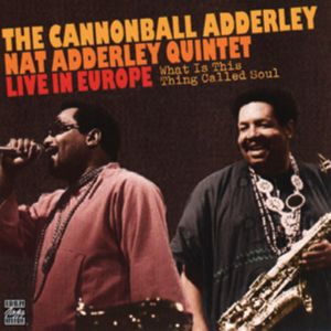 adderley,cannonball - what is this thing called soul?