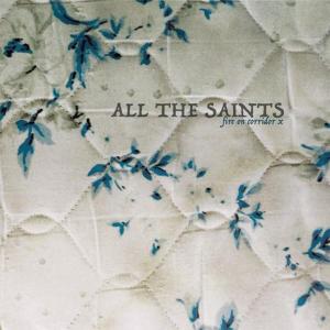 all the saints - fire on corridor x
