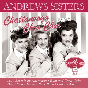andrews sisters,the - chattanooga choo choo-50 greatest hits