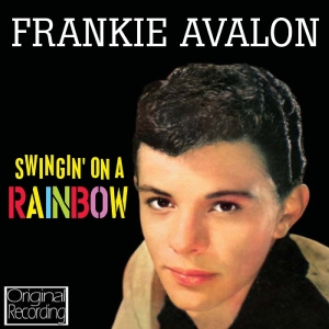 avalon,frankie - swingin' on a rainbow