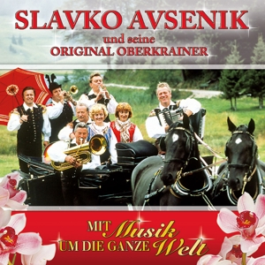 avsenik,slavko und seine original oberkr - mit musik um die ganze welt