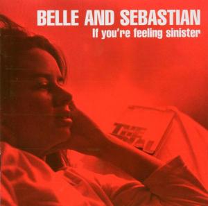 belle & sebastian - if you're feeling sinister