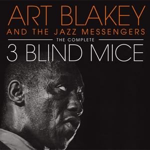 blakey,art & the jazz messengers - the complete three blind mice