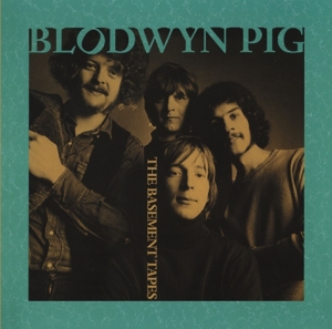 blodwyn pig - basement tapes