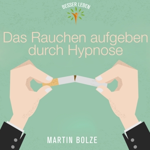 bolze,martin - das rauchen aufgeben durch hypnose
