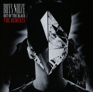 boys noize - out of the black/the remixes