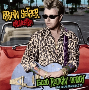 brian setzer orchestra - good rockin daddy-live in san francisco