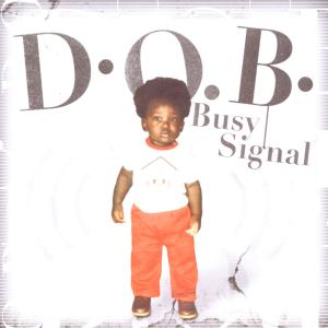 busy signal - d.o.b.