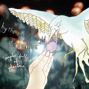 by the end of tonight/tera melos - complex full of phantoms