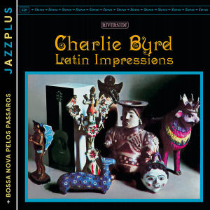 byrd,charlie - latin impressions (+bossa nova pelos pas