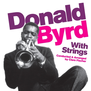 byrd,donald - with strings+6 bonus tracks