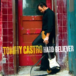 castro,tommy - hard believer