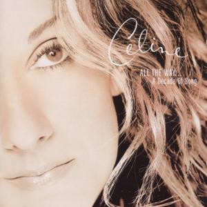 celine dion - all the way...a decade of song