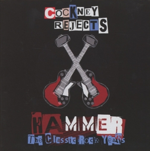 cockney rejects - hammer-the classic rock years