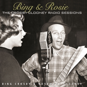 crosby,bing - bing & rosie: the crosby-clooney radio s
