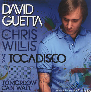 david guetta & chris willis vs tocadisco - tomorrow can wait BACK IN