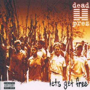 dead prez - let's get free