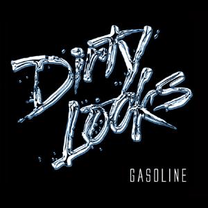 dirty looks - gasoline
