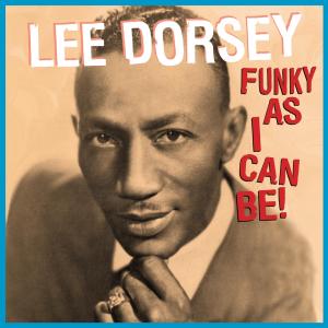 dorsey,lee - funky as i can be!