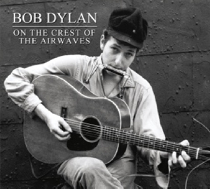 dylan,bob - on the crest of the airwaves