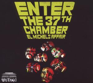 el michels affair - enter the 37th chamber