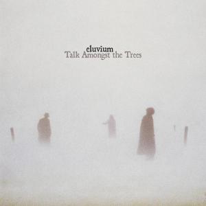 eluvium - talk amongst the trees