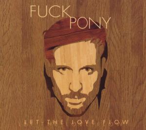 fuckpony - let the love flow