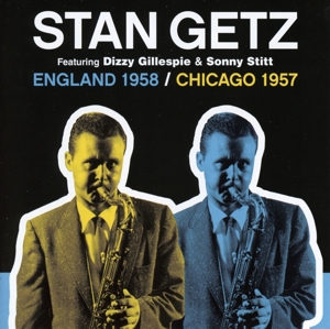 getz,stan - england 1958/chicago 1957