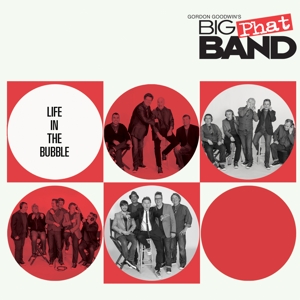 goodwin,gordon's big phat band - life in the bubble