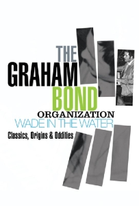graham bond organization - wade in the water