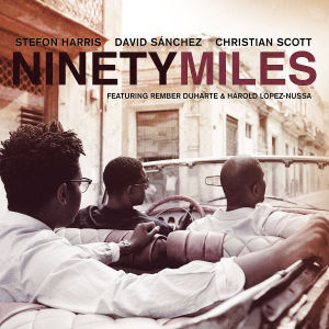 harris,stefon/sanchez,david/scott,christ - ninety miles