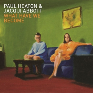 heaton,paul/abbott,jacqui - what have we become (ltd.deluxe edition)