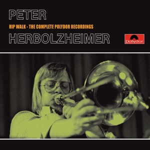 herbolzheimer,peter - hip walk-the complete polydor recordings
