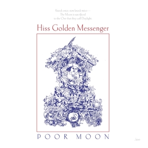 hiss golden messenger - poor moon
