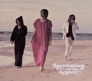 incarnations - with all due respect