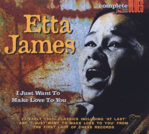 james,etta - i just want to make love to you