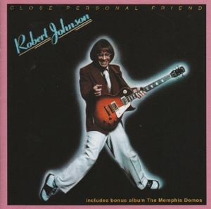 johnson,robert - close personal friend/memphis demos