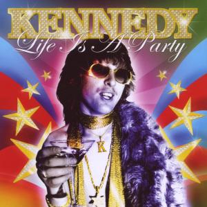 kennedy - life is a party