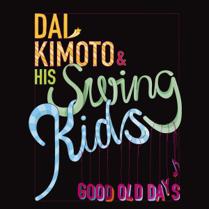 kimoto,dai & swing kids - good old days